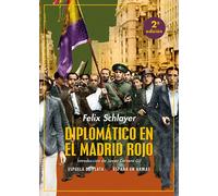 Diplomático en el Madrid rojo | Felix Schlayer