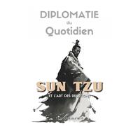 Diplomatie du Quotidien: Sun Tzu et l’Art des Relations Subtiles