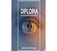 DIPLOPIA: Uma Condição que Pode Ser Corrigida