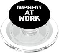 Dipshit At Work - Divertido Dicho sarcástico Lindo y Genial PopSockets PopGrip para MagSafe