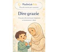 Dire grazie: Una piccola storia per imparare a riconoscere i doni