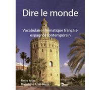 Dire le monde - Espagnol - Vocabulaire thématique français-espagnol contemporain