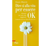 Dire sì alla vita per essere ok. Giovani per una vita raggiante (Problemi & proposte)