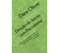 Direção de Atores com Psicodrama: Levando em conta o ator, o psicodrama e o cinema brasileiro