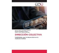 Dirección Colectiva: Habilidades que la desarrollan en la medicina familiar