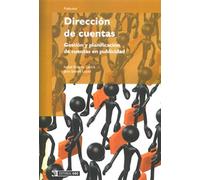 Dirección de cuentas: Gestión y planificación de cuentas en publicidad: 105 (Manuales)