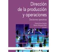 Dirección de la producción y operaciones: Decisiones operativas (Economía y Empresa)