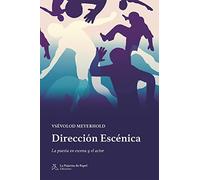 Dirección Escénica: La puesta en escena y el actor (LA PAJARITA DE PAPEL EDICIONES)