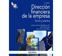 Dirección financiera de la empresa: Teoría y práctica (Economía y Empresa)