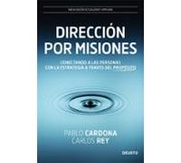 Direccion Por Misiones: Conectando A Las Personas Con La Estrategia A