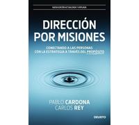 Dirección por misiones: Conectando a las personas con la estrategia a través del propósito (Deusto)