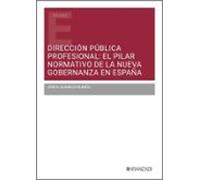 Dirección Pública Profesional: El Pilar Normativo De La Nueva Gobernanza En España