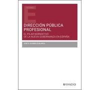 Dirección pública profesional: el pilar normativo de la nueva gobernanza en España: #¡REF! (Estudios)