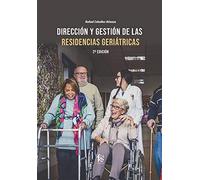 DIRECCIÓN Y GESTIÓN DE LAS RESIDENCIAS GERIATRICAS-2ª Ed (GERIATRIA Y GERONTOLOGIA)