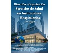 Dirección y Organización de Servicios de Salud en Instituciones Hospitalarias: EDICIÓN ESPECIAL
