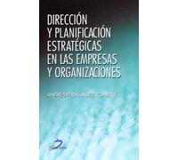 Dirección y planificación estratégica en las empresas y organizaciones (SIN COLECCION)
