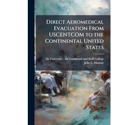Direct Aeromedical Evacuation From USCENTCOM to the Continental United States