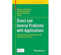 Direct and Inverse Problems with Applications: Extended Abstracts of the 2024 GAP Center Summer School: 12 (Trends in Mathematics, 12)