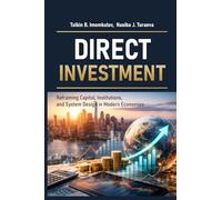 DIRECT INVESTMENT: Reframing Capital, Institutions, and System Design in Modern Economies