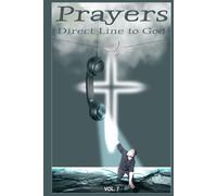 Direct Line to God - Prayers - Vol. 7: Grayscale Edition, 115 pages, 6 x 9 inches, Christian counseling, 12 Topics ( 94 pages ) , Christian self-help, religious leadership, prayer books, bible handbooks, Christian lifestyle, men & women issues