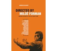 Directed By Milos Forman: An Oral History of His Life and Films
