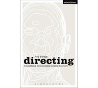 Directing - a Handbook for Emerging Theatre Directors (Backstage)