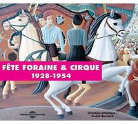 Direction Andre Bernard - La Fete Foraine Et Le Cirque - Fairground & Circus - Anthologie Chanson Francaise