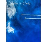 Direction & Clarity: A Guided Lined Journal for Focus, Decision-Making & Life Direction