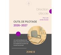 Direction Ecole - Outil de pilotage 2026-2027- ZONE B: Un outil professionnel pour structurer les suivis et conserver la trace du travail accompli