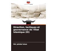 Direction, tactiques et gouvernance de l'État islamique (EI)