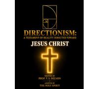 Directionism: A Testament of Reality Directed Toward Jesus Christ