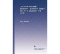 Directions in career education : questions people ask about education and work