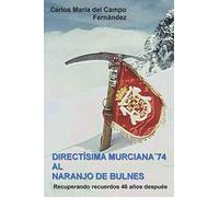 DIRECTÍSIMA MURCIANA´74 AL NARANJO DE BULNES: Recuperando recuerdos 46 años después