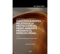 Directiva sobre Delitos contra el Medio Ambiente (UE 2024/1203): texto íntegro de la directiva europea de protección ambiental mediante el derecho penal