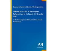Directive 2001/83/EC of the European Parliament and of the Council of 6 November 2001: on the Community code relating to medicinal products for human use