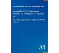 Directive 2001/83/EC of the European Parliament and of the Council of 6 November 2001: on the Community code relating to medicinal products for human use