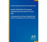 Directive 2002/46/EC of the European Parliament and of the Council of 10 June 2002: on the approximation of the laws of the Member States relating to food supplements (Text with EEA relevance)