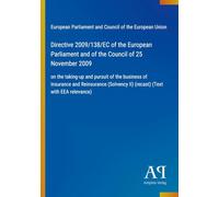 Directive 2009/138/EC of the European Parliament and of the Council of 25 November 2009: on the taking-up and pursuit of the business of Insurance and ... II) (recast) (Text with EEA relevance)