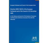 Directive 2009/138/EC of the European Parliament and of the Council of 25 November 2009: on the taking-up and pursuit of the business of Insurance and ... II) (recast) (Text with EEA relevance)