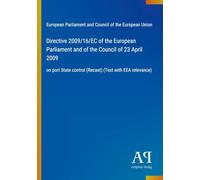 Directive 2009/16/EC of the European Parliament and of the Council of 23 April 2009: on port State control (Recast) (Text with EEA relevance)