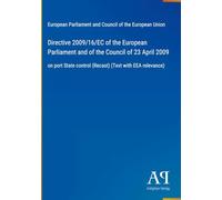 Directive 2009/16/EC of the European Parliament and of the Council of 23 April 2009: on port State control (Recast) (Text with EEA relevance)