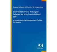 Directive 2009/21/EC of the European Parliament and of the Council of 23 April 2009: on compliance with flag State requirements (Text with EEA relevance)