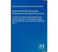 Directive 2013/36/EU of the European Parliament and of the Council of 26 June 2013: on access to the activity of credit institutions and the ... and repealing Directives 2006/48/EC and [...]