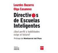 Directivos De Escuelas Inteligentes: ¿Qué perfil y habilidades nos exige el futuro?: 6 (Biblioteca Innovación Educativa)