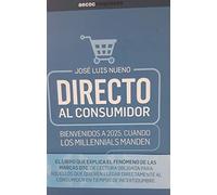 Directo al consumidor. Bienvenidos a 2025. Cuando los millennials manden
