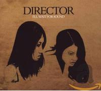 Director - I'll Wait For Sound