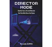 Director Mode: Gamify Your Life and Become the One Who Runs the Game