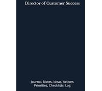 Director of Customer Success: Journal, Notes, Ideas, Actions, Priorities, Checklists, Log | Tool for Daily Goal Setting Tracker | Time Management | ... | Project Office Book Gifts for Meetings