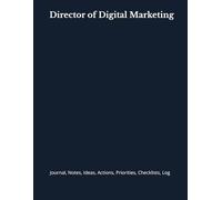 Director of Digital Marketing: Journal, Notes, Ideas, Actions, Priorities, Checklists, Log | Tool for Daily Goal Setting Tracker | Time Management | ... | Project Office Book Gifts for Meetings