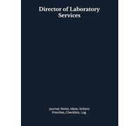 Director of Laboratory Services: Journal, Notes, Ideas, Actions, Priorities, Checklists, Log | Tool for Daily Goal Setting Tracker | Time Management | ... | Project Office Book Gifts for Meetings
